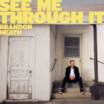 Brandon Heath, song See Me Through It