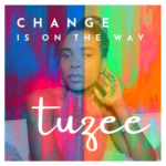Tuzee - Change is on the Way